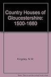 The Country Houses of Gloucestershire by