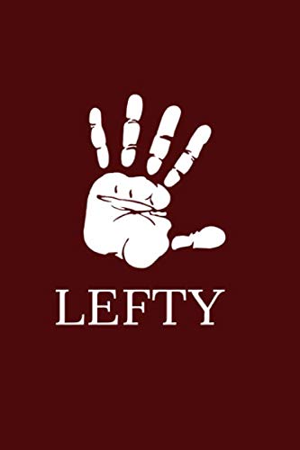 notebook lefty , funny Left-Handed gift journal, for Men ,For women ,For kids: lined notebook 110 pages (6x9in)