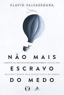 Livro Não Mais Escravo do Medo: Liberte-se dos efeitos destruidores produzidos pelo sentimento mais escravizante do mundo