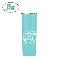 Cute, Fun, Unique"Today I Choose Joy" Stainless Steel Vacuum Powder Coated Insulated 20 oz Teal Tumbler - Great Gift for Women for Work, Travel, Church, Religious Events