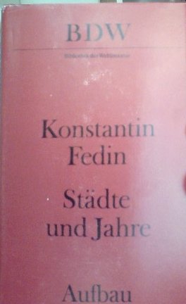 Städte und Jahre Mit einem Nachwort von Wolf Düwel - Bibliothek der Weltliteratur - Aus dem Russischen übersetzt von Georg Schwarz