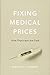 Fixing Medical Prices: How Physicians Are Paid