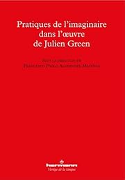 Pratiques de l'imaginaire dans l'oeuvre de Julien Green