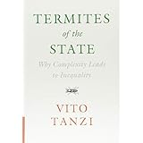 Termites of the State: Why Complexity Leads to Inequality