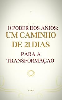 Livro O Poder dos Anjos: Um Caminho de 21 Dias para a Transformação