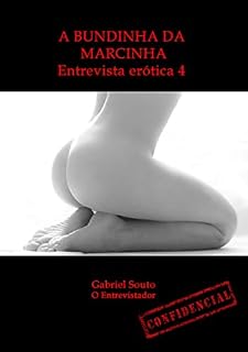 Livro A bundinha da Marcinha: Entrevista erótica 4 (Entrevistas eróticas)