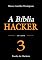 Livro A Bíblia Hacker - Volume 3 de 12: 3a Edição (2019-2020) (A Bíblia Hacker - 3a edição)