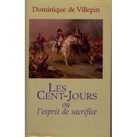 Les  Cent-jours ou L'esprit de sacrifice