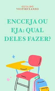 Livro Precisa terminar a escola para fazer faculdade?: Tudo sobre o EJA e o ENCCEJA (Guia do Vestibulando)