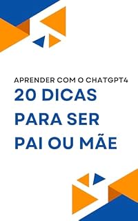 Livro Aprender com o ChatGPT4: 20 dicas para ser pai ou mãe