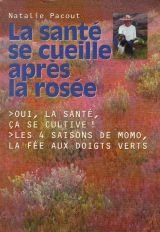La  santé se cueille après la rosée