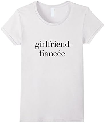 Womens Engagement " Girlfriend Fiancee" T-Shirt Large White