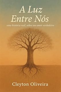Livro A Luz entre nós : uma história real, sobre um amor verdadeiro