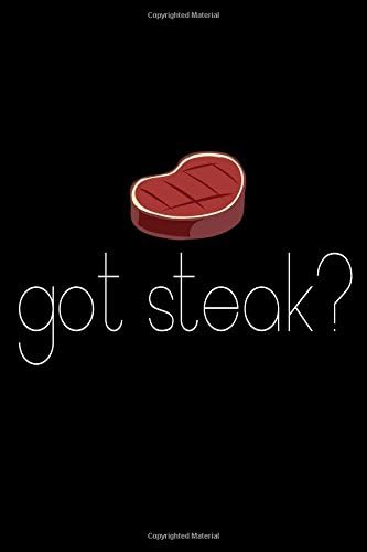 Got Steak?: Funny Steak Lovers Ribeye Graphic Notebook Paperback – 16 Feb. 2018