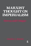 Marxist Thought on Imperialism: Survey and Critique