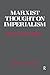 Marxist Thought on Imperialism: Survey and Critique
