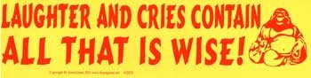 Novelty Amusement Toys Bumper Stickers Laughter and Cries Contain All That Is Wise