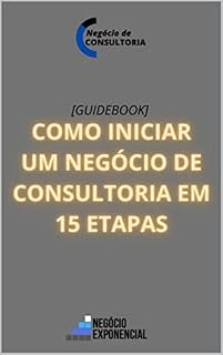 Livro Como iniciar um negócio de consultoria em 15 etapas [GUIA]
