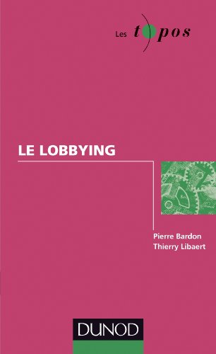 Le lobbying by Thierry Libaert, Pierre Bardon