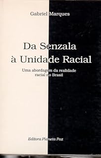 Livro Da Senzala à Unidade Racial: Uma abordagem da realidade racial no Brasil