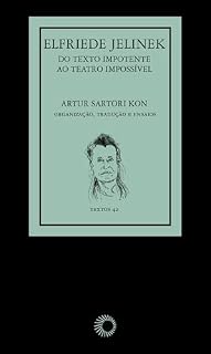 Livro Elfriede Jelinek: Do Texto Impotente ao Teatro Impossível
