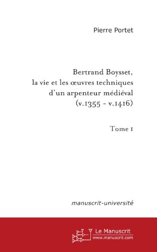 Bertrand Boysset, la vie et les oeuvres techniques d'un arpenteur médiéval