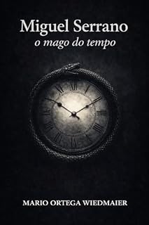 Livro MIGUEL SERRANO O MAGO DO TEMPO
