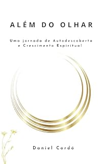 Livro Além do Olhar: Uma Jornada de Autodescoberta e Crescimento Espiritual