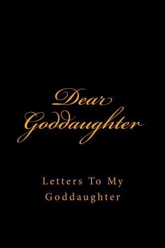 Download Dear Goddaughter: Letters To My Goddaughter Download Dear Goddaughter: Letters To My Goddaughter