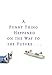 A Funny Thing Happened on the Way to the Future: Twists and Turns and Lessons Learned by Michael Fox