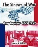 Book cover for The Sinews of War: Army Logistics, 1775-1953