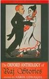 The Oxford Anthology of Raj Stories, Cowasjee, Saros, 0195658493