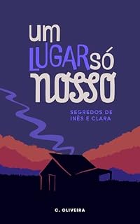 Livro Um Lugar Só Nosso: Segredos de Inês e Clara