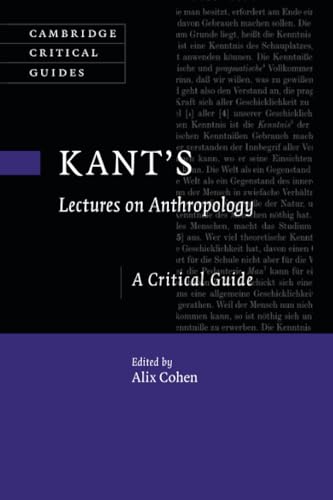 Kant's Lectures on Anthropology: A Critical Guide (Cambridge Critical Guides)