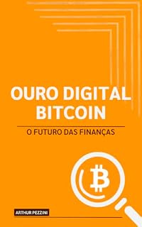 Livro Ouro Digital: Bitcoin e o Futuro das Finanças