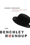The Benchley Roundup: A Selection by Nathaniel Benchley of his Favorites