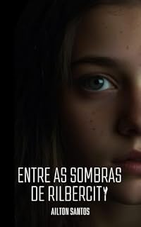 Livro Entre as sombras de Rilbercity (Rilberverso Livro 1)