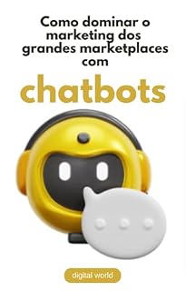 Livro Como dominar o marketing dos grandes marketplaces com ChatBots