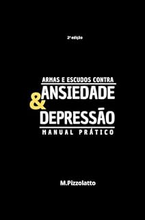 Livro Armas e Escudos contra Ansiedade e Depressão: Manual Prático