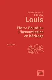 Pierre Bourdieu. L'insoumission en héritage