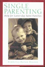 Single Parenting: Help for Latter-Day Saint Families