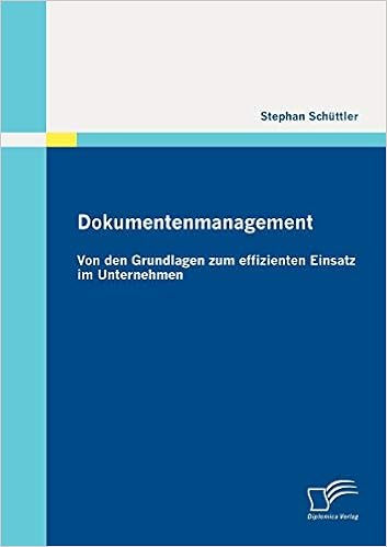 Dokumentenmanagement Von Den Grundlagen Zum Effizienten Einsatz Im Schuttler Stephan Amazon De Bucher