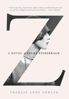 BY Fowler, Therese Anne ( Author ) [{ Z: A Novel of Zelda Fitzgerald By Fowler, Therese Anne ( Author ) Mar - 26- 2013 ( Hardcover ) } ]