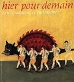 Image de Hier pour demain: Arts, traditions et patrimoine : [exposition], Galeries nationales du Grand-Palais, 13 juin-1er septembre 1980 (French Edition)