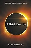A Brief Eternity by Paul Beaumont