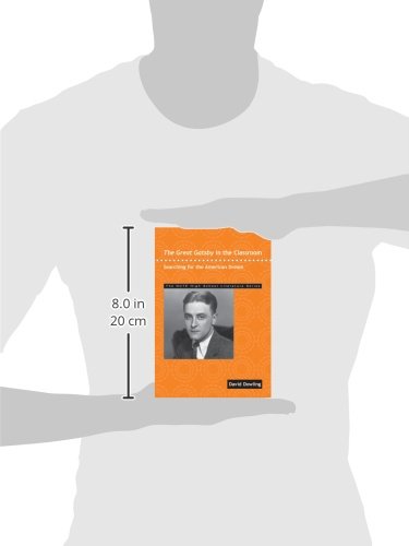 The Great Gatsby in the Classroom: Searching for the American Dream (NCTE High School Literature Ser - //medicalbooks.filipinodoctors.org