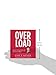 Overload: How to Unplug, Unwind, and Unleash Yourself from the Pressure of Stress