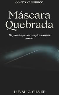 Livro Máscara Quebrada: Há pecados que um vampiro não pode cometer. (Notívagos)