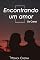 Livro Encontrando o Amor (Os Caras Livro 3)