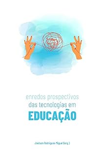Livro Enredos prospectivos das tecnologias em educação